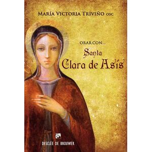 Orar con santa Clara de Asís