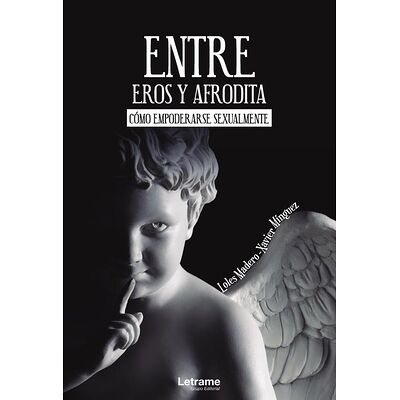 Entre Eros y Afrodita. Cómo...