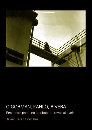 O''Gorman, Kahlo, Rivera