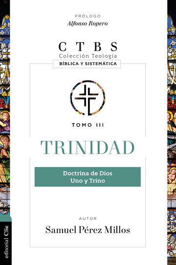 Trinidad: Doctrina de Dios,...