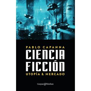 Ciencia ficción. Utopía y...