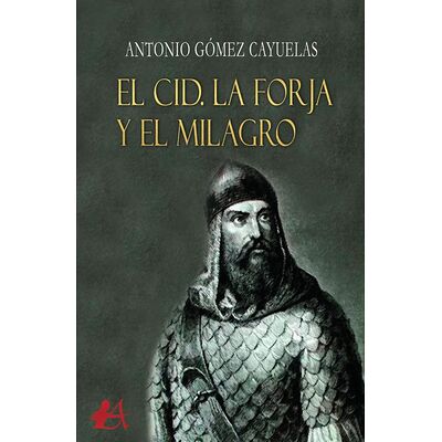 El Cid. La forja y el milagro