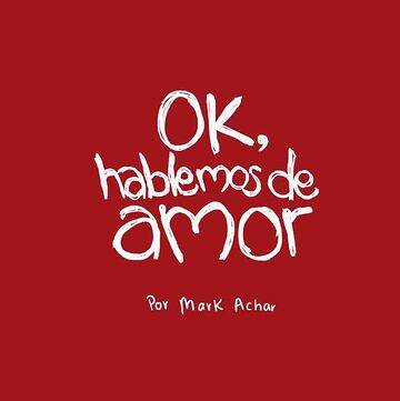 Ok, hablemos de amor