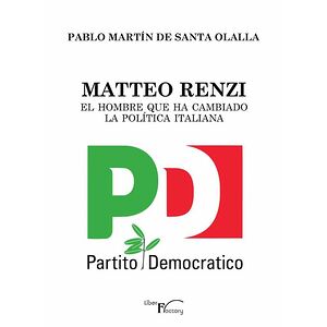 Matteo Renzi, el hombre que...
