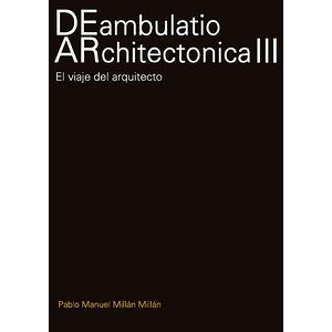 DEambulatio ARchitectónica III
