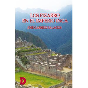 Los Pizarro en el Imperio Inca