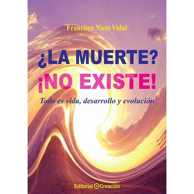 ¿La muerte? ¡No existe!