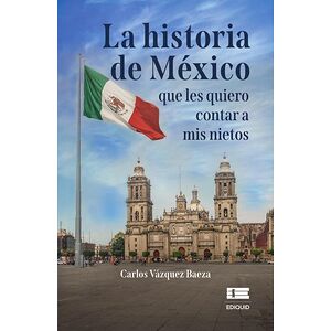 La historia de México que...