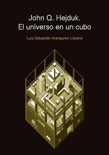 John Q. Hejduk. El universo...