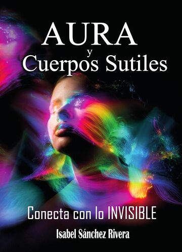 Aura y Cuerpos Sutiles....
