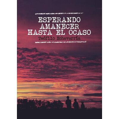 Esperando amanecer hasta el...