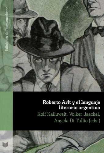 Roberto Arlt y el lenguaje...