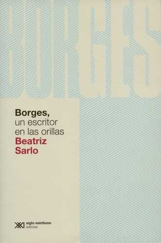 Borges, un escritor en las...