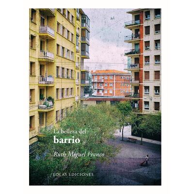 La belleza del barrio