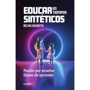 Educar en tiempos sintéticos
