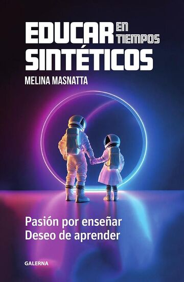 Educar en tiempos sintéticos