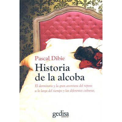 Historia de la alcoba. El...