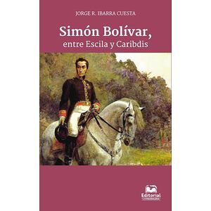Simón Bolívar, entre Escila...