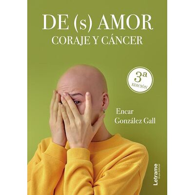 De (s) amor, coraje y cáncer