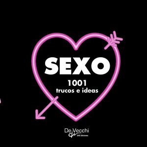 Sexo. 1001 trucos e ideas
