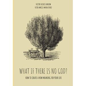 What If There Is No God?