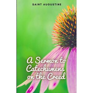 A Sermon to Catechumens on...