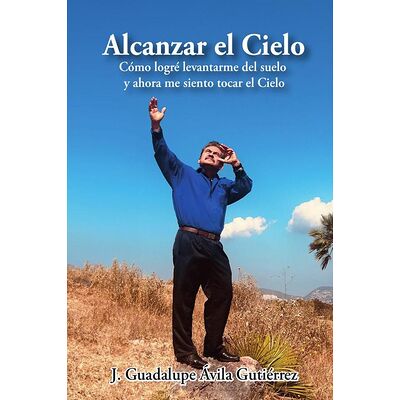Alcanzar el Cielo: Cómo...