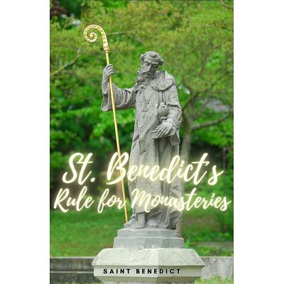 St. Benedict Rule for...