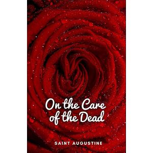 On the Care of the Dead