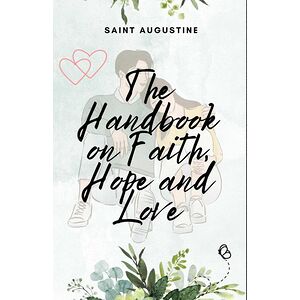 The Handbook on Faith Hope...
