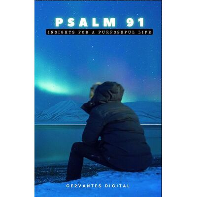 Psalm 91. Insights for a...