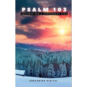 Psalm 103. Insights for a...