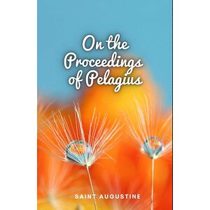On the Proceedings of Pelagius