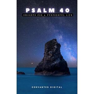 Psalm 40. Insights for a...
