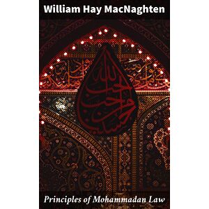 Principles of Mohammadan Law