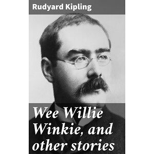 Wee Willie Winkie, and...
