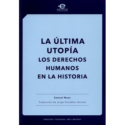 La última utopía. Los...