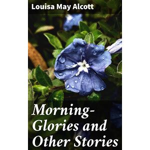 Morning-Glories and Other...