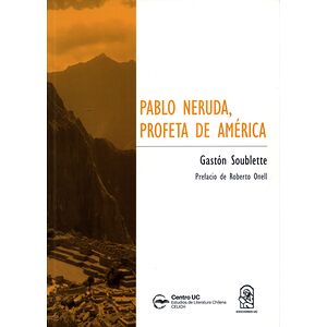 Pablo Neruda. profeta de...