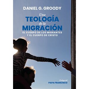 Una teología de la migración