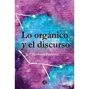 Lo orgánico y el discurso