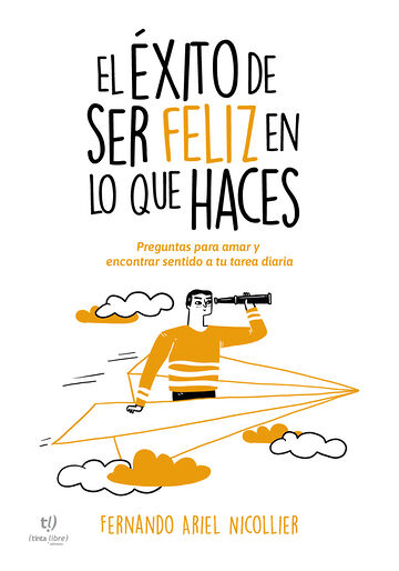 El éxito de ser feliz en lo...