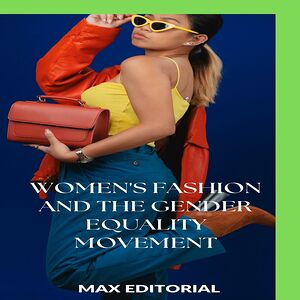 Women's Fashion and the...