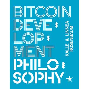 Bitcoin Development Philosophy