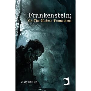 Frankenstein Or, The Modern...