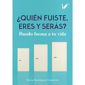 Quién fuiste, eres y serás