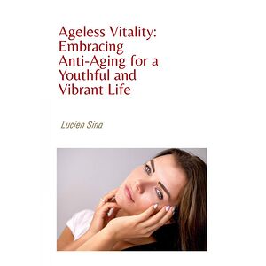 Ageless Vitality: Embracing...