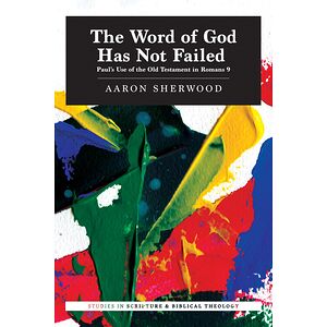 The Word of God Has Not Failed