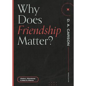 Why Does Friendship Matter?