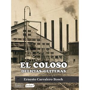 El coloso Delicias-Guiteras
